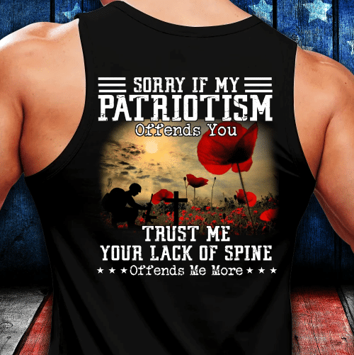 Sorry If My Patriotism Offends You Trust Me Tank - Spreadstores