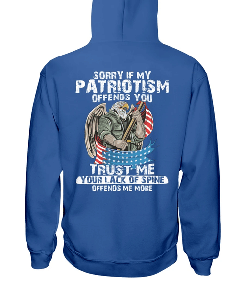 Sorry If My Patriotism Offends You Trust Me Your Lack Of Spine T-Shirt - Spreadstores