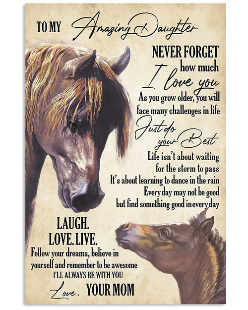 To My Amazing Daughter Never Forget How Much I Love You Horse Canvas - Spreadstores