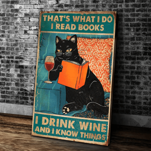 That's What I Do I Read Books I Drink Wine And I Know Things Matte Canvas - Spreadstores