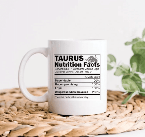 Taurus Coffee Mug, Taurus Nutrition Facts, Taurus Zodiac Sign Mug, Taurus Astrology Mug, Birthday Gift Ideas - Spreadstores