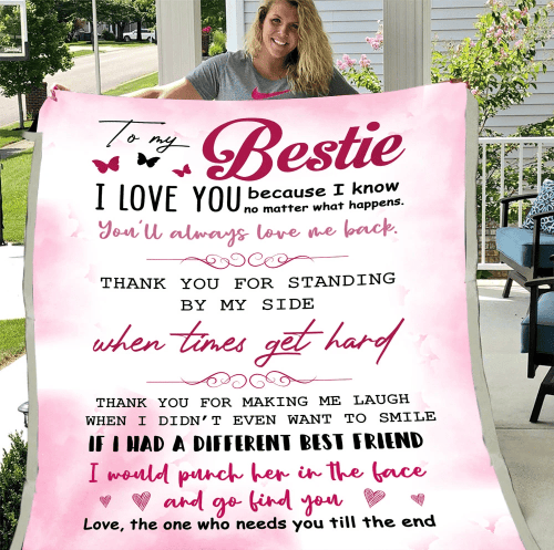 To My Bestie The One Who Needs You Till The End, Best Friends Fleece Blanket - Spreadstores