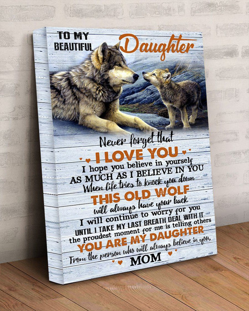 To My Beautiful Daughter From The Person Who Still Always Believe In You, Gift From Mom Wolf Matte Canvas - Spreadstores