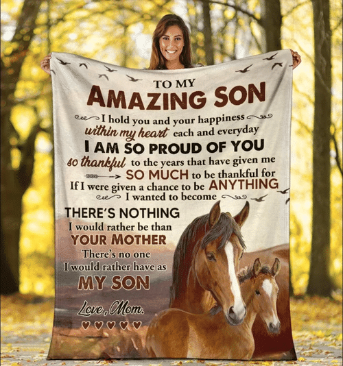 To My Amazing Son I Hold You And Your Happiness Within My Heart Each And Everyday Horse Fleece Blanket - Spreadstores