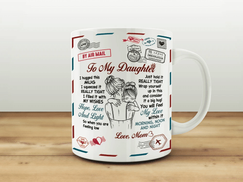 To My Daughter, Gift For Daughter, Birthday's Gift Mug - Spreadstores