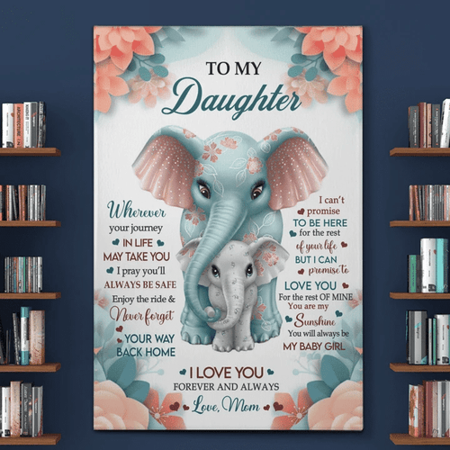 To My Daughter, I Love You Forever And Always, Gift For Daughter Elephant Canvas - Spreadstores
