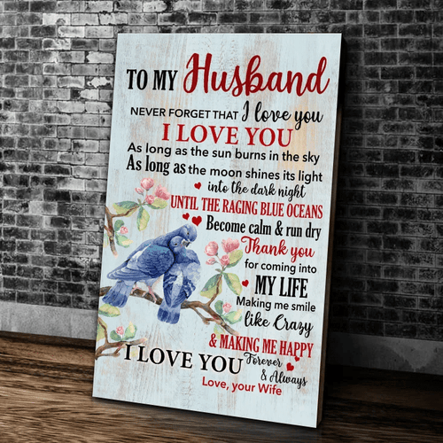 Valentine's Day Gift For Husband, To My Husband Never Forget That I Love You Canvas - Spreadstores