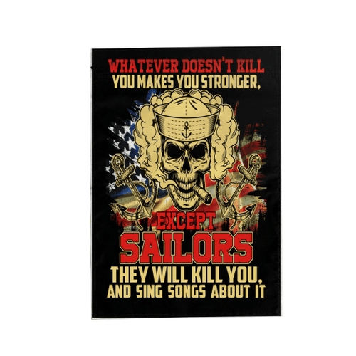 Veteran Flag - Except Sailors They Will Kill You And Sing Songs About It Garden Flag - Spreadstores