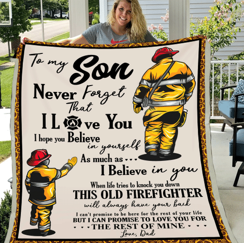 To My Son Never Forget That I Love You I Hope You Believe In Yourself Firefighter Fleece Blanket - Spreadstores