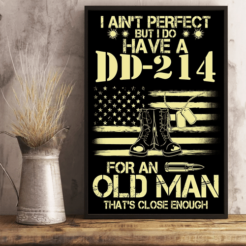 Veteran Poster, Gift For Veteran, I Do Have A DD-214 For An Old Man That's Close Enough Poster - Spreadstores