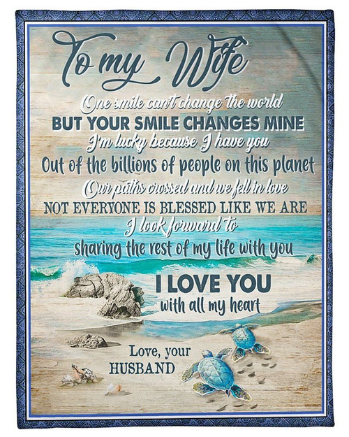 To My Wife One Smile Can't Change The World But Your Smile Changes Mine Turtle Fleece Blanket - Spreadstores