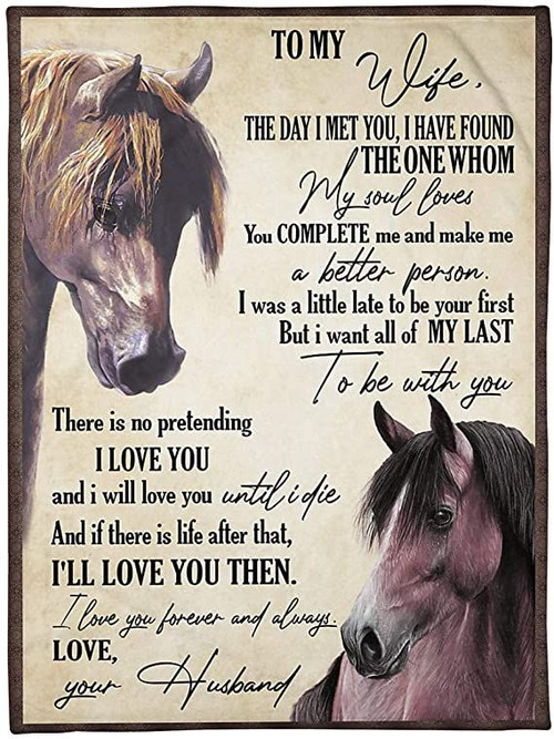 To My Wife The Day I Met You I Have Found The One Whom My Soul Loves Horse Fleece Blanket - Spreadstores