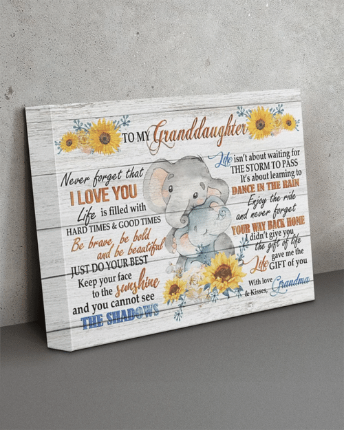 To My Granddaughter Never Forget That I Love You Life Is Filled With Hard Times And Good Times Elephant Canvas - Spreadstores