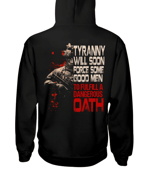 Veteran Hoodie, Tyranny Will Soon Force Some Good Men To Fulfill A Dangerous Oath Hoodie - Spreadstores