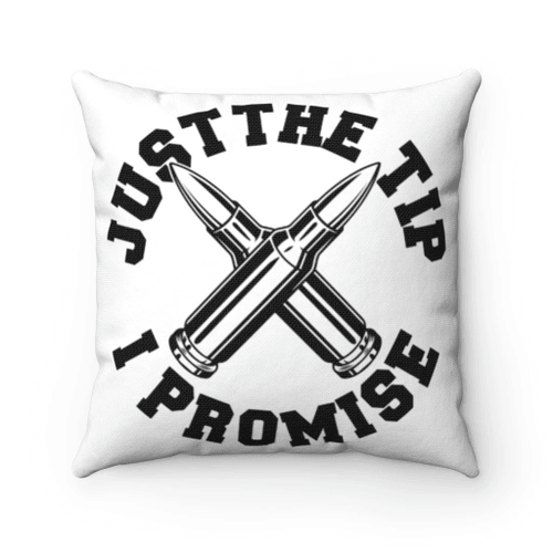 Veteran Pillow, Just The Tip I Promise House Pillow - Spreadstores