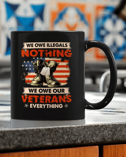 Veteran Mug, We Owe Illegals Nothing We Owe Our Veterans Everything Combat Boots Mug - Spreadstores