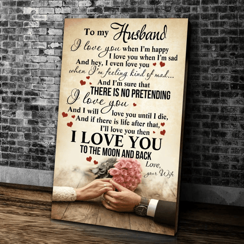 Valentine's Day Gift For Husband, To My Husband, I Love You When I'm Happy Canvas - Spreadstores