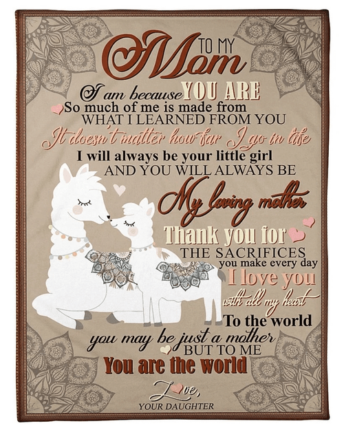 To My Mom Llama Blanket, Mother's Day Gift Ideas, I Am Be Cause You Are Fleece Blanket, Gift For Mom From Daughter - Spreadstores