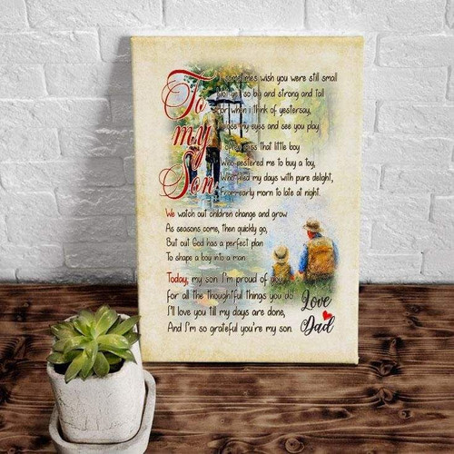 To My Son I Sometime Wish You Were Still Small Not Yet So Big And Strong And Tall, Love You Dad Matte Canvas - Spreadstores