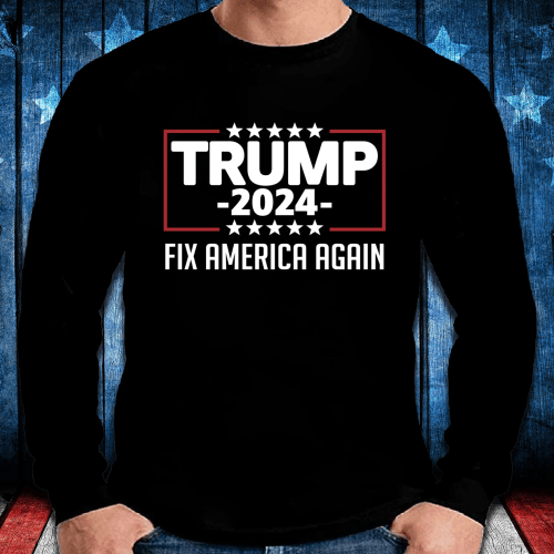 Trending Shirt, Trump Shirt, Trump 2024, Fix America Again Long Sleeve - Spreadstores