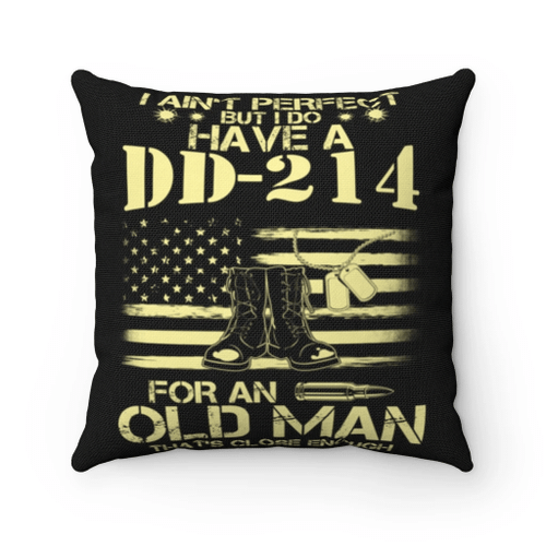 Veteran Pillow, Gift For Dad, I Do Have A DD-214 For An Old Man That's Close Enough Pillow - Spreadstores