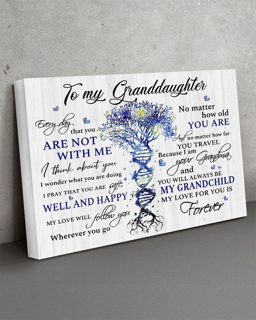 To My Granddaughter Every Day That You Are Not With Me I Think About You, Gift From Grandma Canvas - Spreadstores