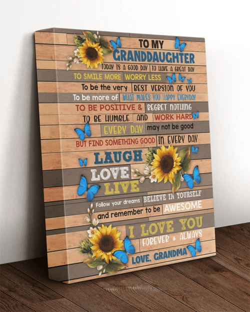 To My Granddaughter Today Is A Good Day To Have A Great Day, Love You Forever And Always Sunflowers Canvas - Spreadstores