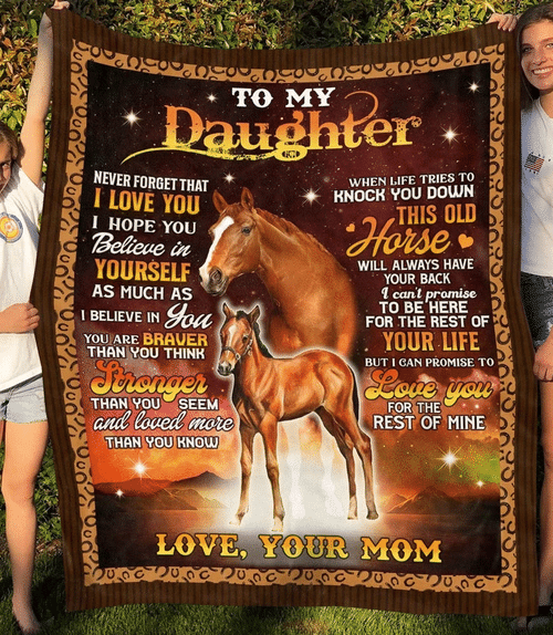 To My Daughter Never Forget That I Love You, Gift From Mom Horse Fleece Blanket - Spreadstores