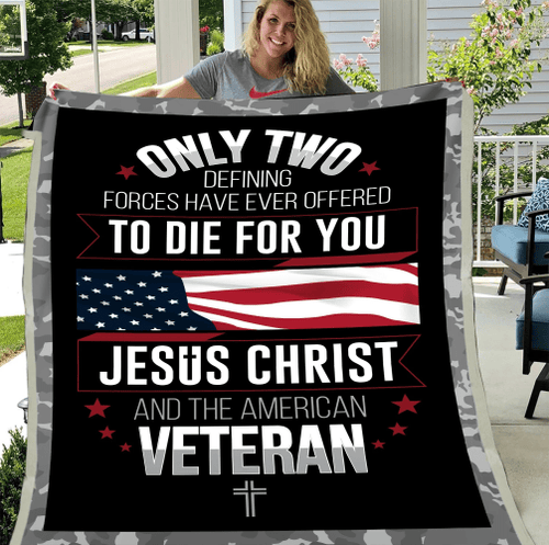 Veteran Blanket, Only Two Defining Forces Have Ever Offered To Die For You Fleece Blanket - Spreadstores