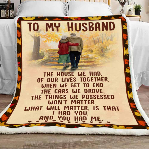 To My Husband The House We Had Of Our Lives Together When We Get To End Sherpa Blanket - Spreadstores