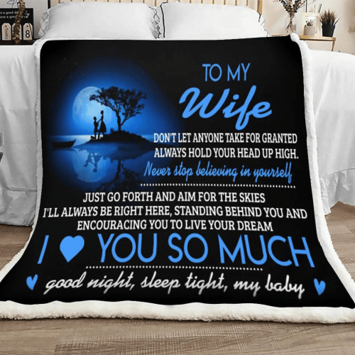To My Wife Don't Let Anyone Take For Granted Always Hold Your Head Up High Sherpa Blanket - Spreadstores
