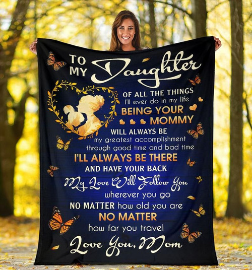 To My Daughter Blanket, Daughter Blanket From Mom, Gift For Daughter Of All The Things Butterflies Fleece Blanket - Spreadstores