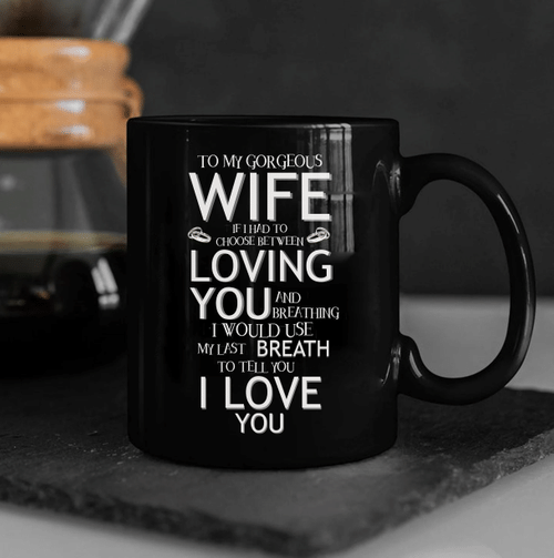 Valentine's Day Gift To My Gorgeous Wife If I Had To Choose Between Loving You Mug - Spreadstores