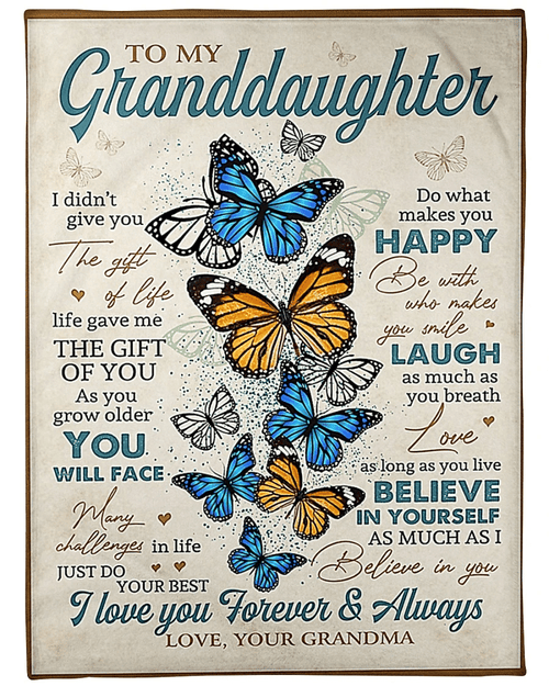 To My Granddaughter I Didn't Give You The Gift Of Life, Life Gave Me The Gift Of You Butterfly Fleece Blanket - Spreadstores
