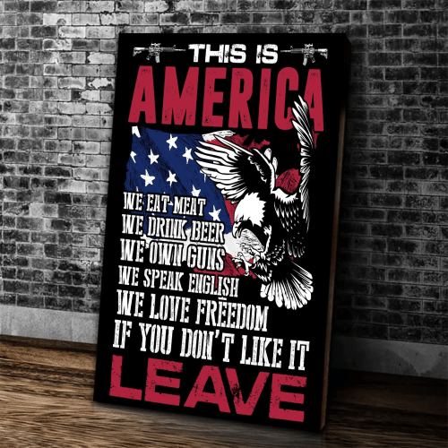 Veteran Canvas, Gift For Veteran, This Is America If You Don't Like It Leave Canvas - Spreadstores