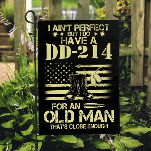 Veteran Flag, Gift For Dad, I Do Have A DD-214 For An Old Man That's Close Enough Garden Flag - Spreadstores