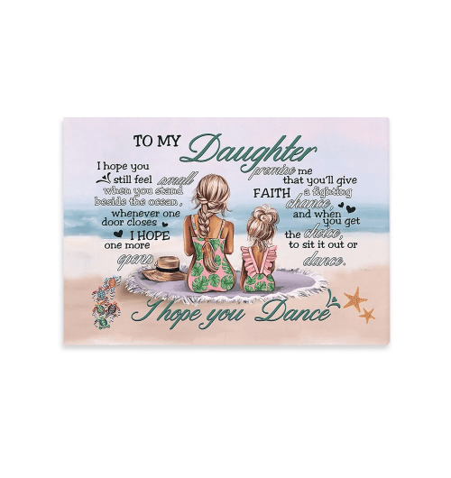 To My Daughter I Hope You Still Feel Small When You Stand Beside The Ocean, Gift For Daughter Canvas - Spreadstores