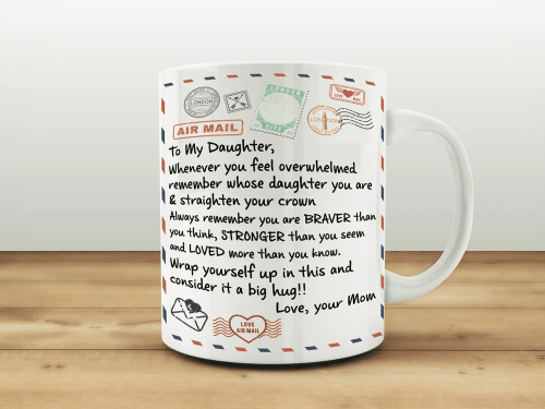 To My Daughter, Whenever You Feel Overwhelmed Mug, Gift For Daughter - Spreadstores
