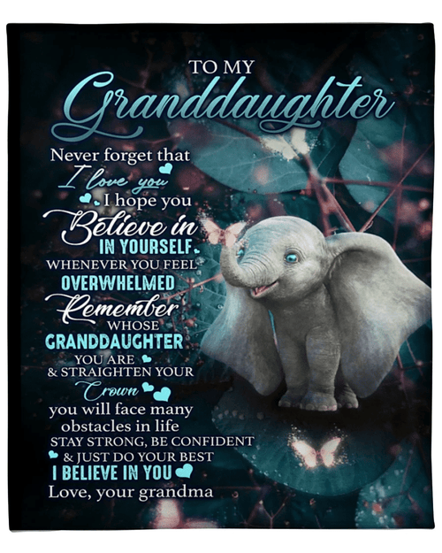To My Granddaughter, Never Forget That I Love You, Believe In Yourself Elephant Fleece Blanket - Spreadstores