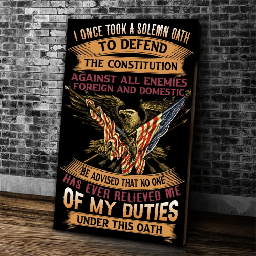 Veteran Canvas, I Once Took A Solemn Oath To Defend The Constitution Canvas - Spreadstores