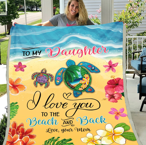 To My Daughter I Love You To The Beach And Back, Sea Turtle Fleece Blanket - Spreadstores