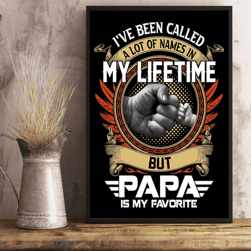 Veteran Poster, I've Been Called A Lot Of Names In My Life Time But Papa Is Favorite Poster - Spreadstores