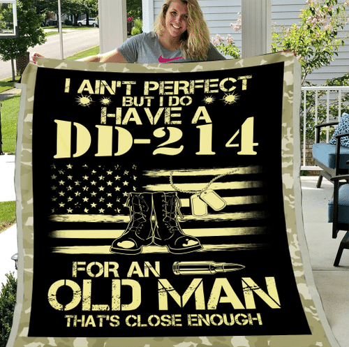 Veteran Blanket, Gift For Dad, I Do Have A DD-214 For An Old Man That's Close Enough Fleece Blanket - Spreadstores