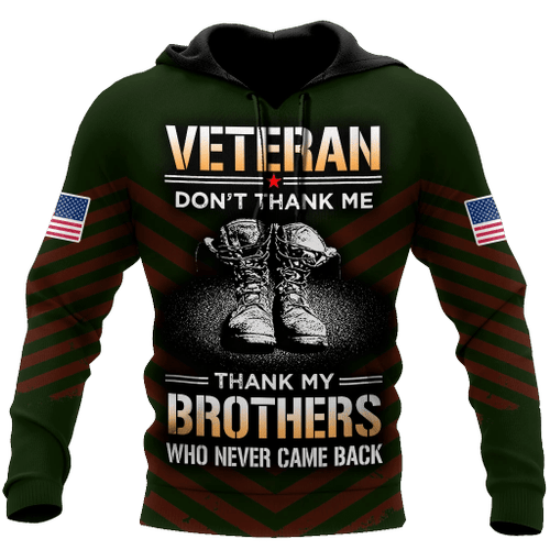 Veteran Hoodie, U.S Veteran, Veteran Don't Thank Me Thank My Brothers 3D All Over Printed Premium Hoodie - Spreadstores