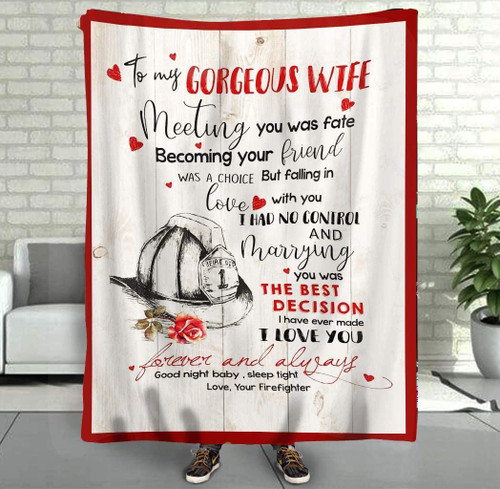 To My Gorgeous Wife Meeting You Was Fate Becoming Your Friend, Was A Choice Firefighter Fleece Blanket - Spreadstores