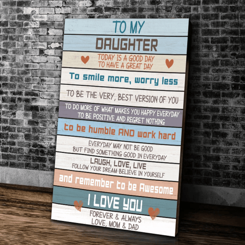 To My Daughter Today Is Good Day To Have A Great Day, Gift For Daughter Canvas - Spreadstores