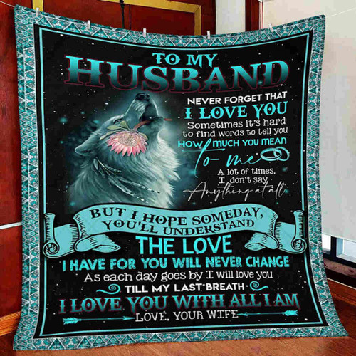 To My Husband Blanket, Gifts For Him, Never Forget That I Love You Till My Last Breath Wolf Quilt Blanket - Spreadstores