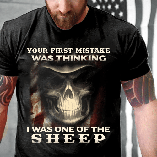 Your First Mistake Was Thinking I Was One Of The Sheep T-Shirt - Spreadstores