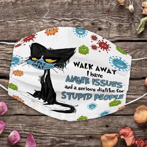 Walk Away I Have Anger Issues And A Serious Dislike For Stupid People Face Cover - Spreadstores
