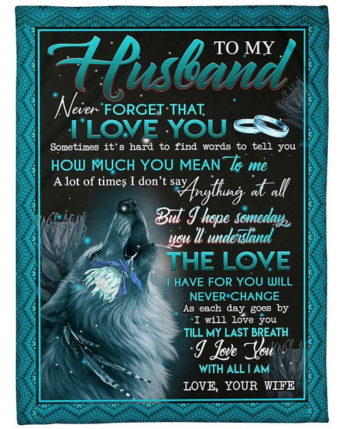 Wolf Husband Blanket To My Husband Never Forget That I Love You Fleece Blanket, Gift Ideas For Husband - Spreadstores